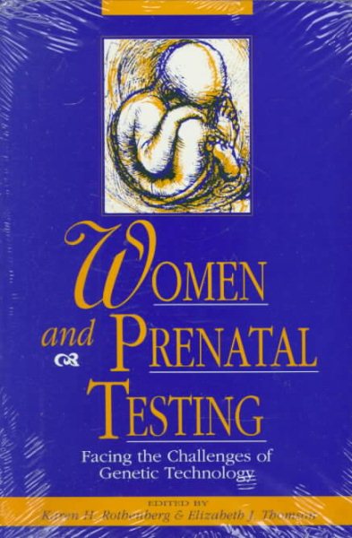 Women and Prenatal Testing: Facing the Challenges of Genetic Technology (Women and Health) cover