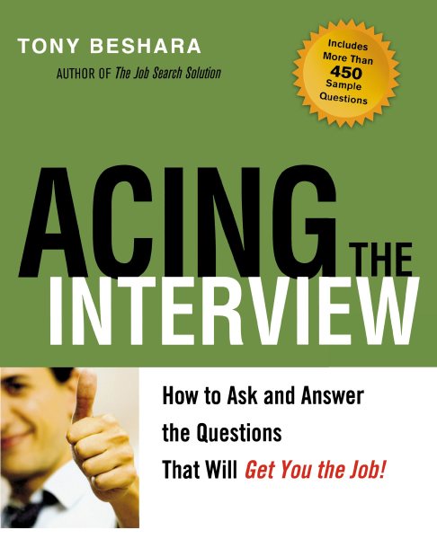 Acing the Interview: How to Ask and Answer the Questions That Will Get You the Job cover