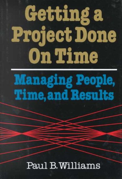 Getting a Project Done on Time: Managing People, Time, and Results cover