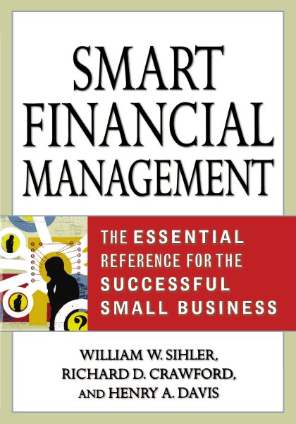 Smart Financial Management: The Essential Reference for the Successful Small Business cover