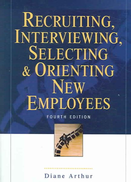 Recruiting, Interviewing, Selecting & Orienting New Employees (Recruiting, Interviewing, Selecting and Orienting New Employees) cover