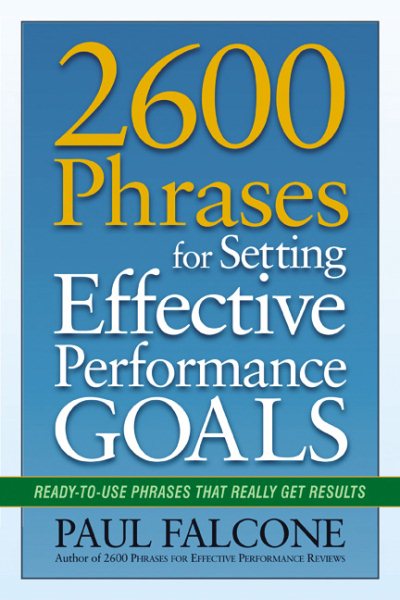 2600 Phrases for Setting Effective Performance Goals: Ready-to-Use Phrases That Really Get Results cover