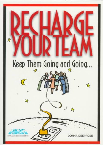 Recharge Your Team: Keep Them Going and Going cover