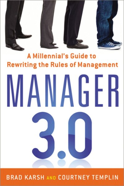 Manager 3.0: A Millennial's Guide to Rewriting the Rules of Management cover