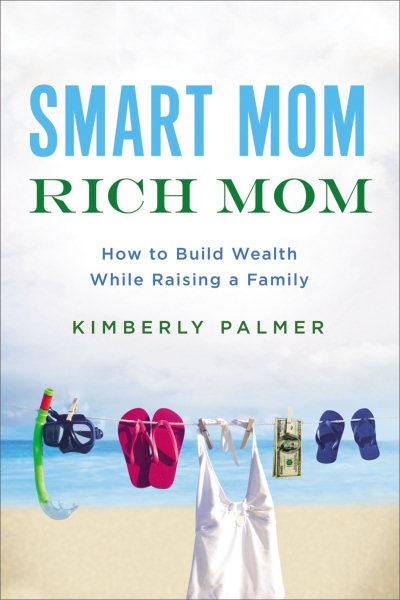 Smart Mom, Rich Mom: How to Build Wealth While Raising a Family cover