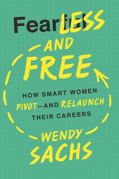 Fearless and Free: How Smart Women Pivot and Relaunch Their Careers cover