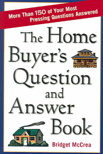 The Home Buyer's Question and Answer Book