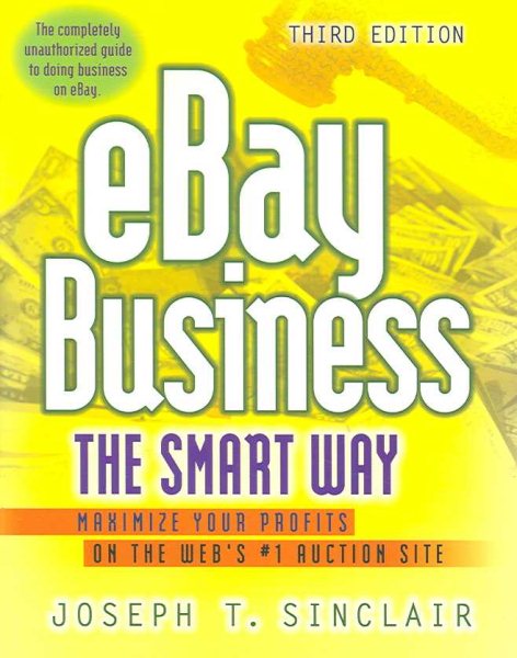 eBay Business the Smart Way: Maximize Your Profits on the Web's #1 Auction Site cover