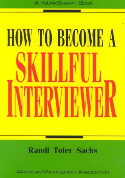 How to Become a Skillful Interviewer (Worksmart Series) cover