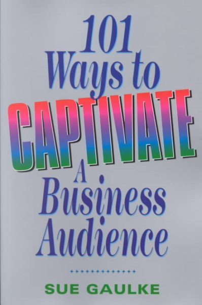 101 Ways to Captivate a Business Audience cover