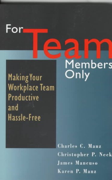 For Team Members Only: Making Your Workplace Team Productive and Hassle-Free
