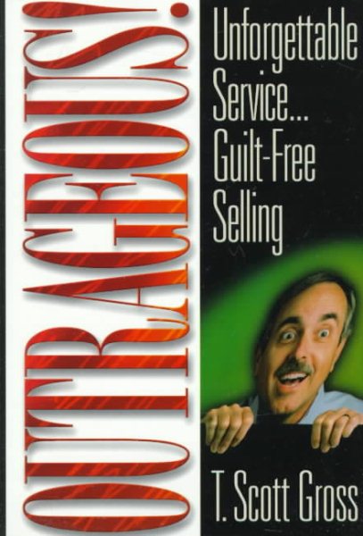 Outrageous!: Unforgettable Service...Guilt-Free Selling cover