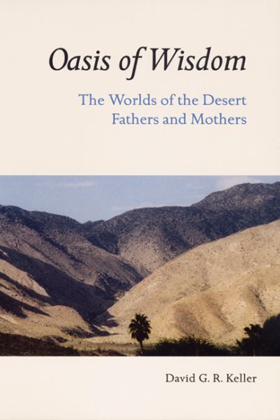 Oasis of Wisdom: The Worlds of the Desert Fathers and Mothers cover