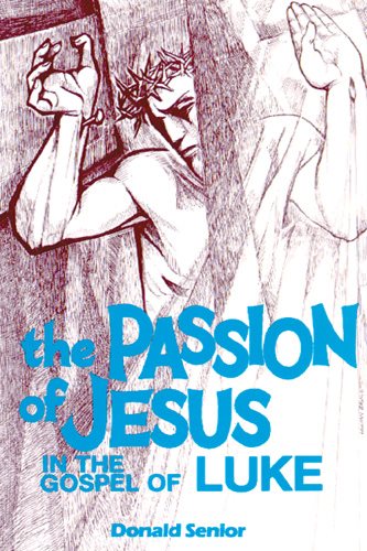 The Passion of Jesus in the Gospel of Luke (The Passion Series, Vol. 3.) cover
