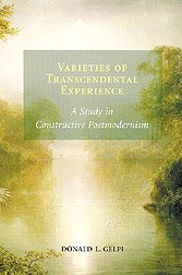 Varieties of Transcendental Experience: A Study in Constructive Postmodernism (Theology)