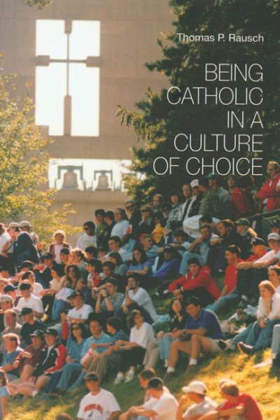 Being Catholic in a Culture of Choice cover
