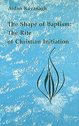 The Shape of Baptism: The Rite of Christian Initiation (Studies in the Reformed Rites of the Catholic Church, V. 1) cover