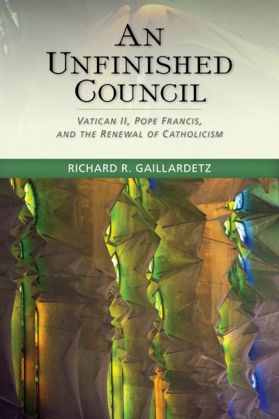 An Unfinished Council: Vatican II, Pope Francis, and the Renewal of Catholicism cover