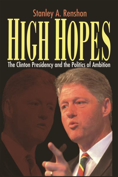 High Hopes: Bill Clinton and the Politics of Ambition cover