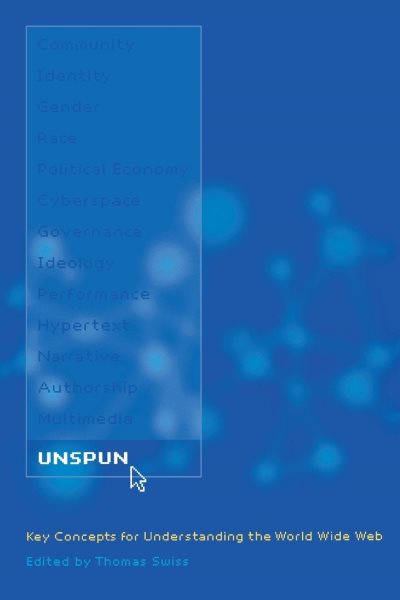 Unspun: Key Concepts for Understanding the World Wide Web cover