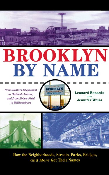 Brooklyn by Name: How the Neighborhoods, Streets, Parks, Bridges and More Got Their Names cover