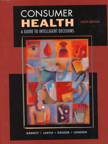 Consumer Health: A Guide to Intelligent Decisions cover