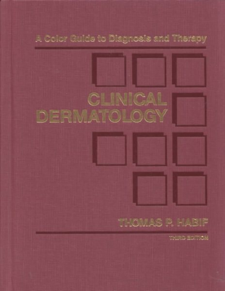 Clinical Dermatology: A Color Guide to Diagnosis and Therapy
