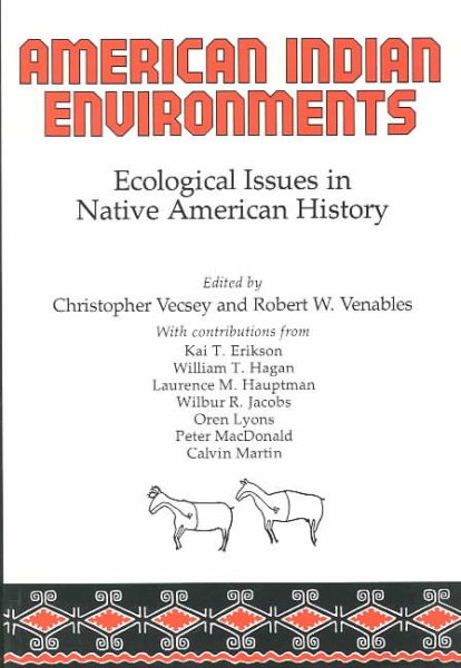 American Indian Environments: Ecological Issues in Native American History (The Iroquois and Their Neighbors)