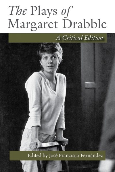 The Plays of Margaret Drabble: A Critical Edition cover