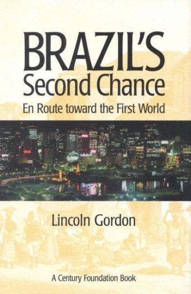 Brazil's Second Chance: En Route toward the First World (Century Foundation Books (Brookings Hardcover)) cover