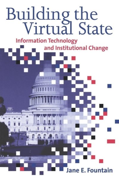 Building the Virtual State: Information Technology and Institutional Change cover
