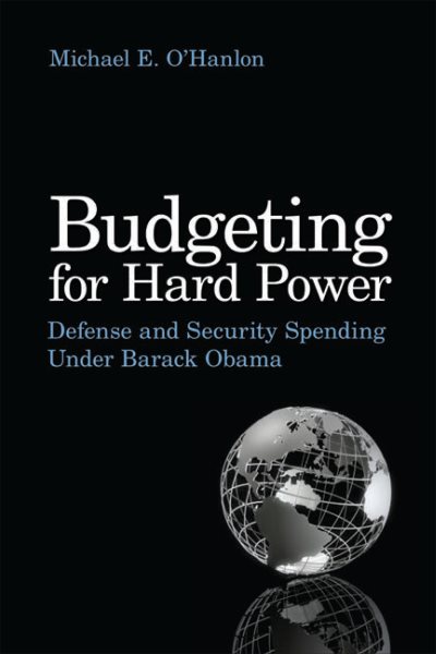 Budgeting for Hard Power: Defense and Security Spending Under Barack Obama cover