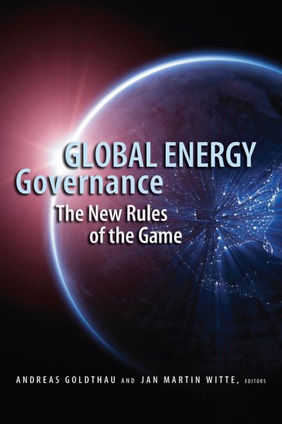 Global Energy Governance: The New Rules of the Game cover