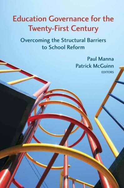 Education Governance for the Twenty-First Century: Overcoming the Structural Barriers to School Reform cover
