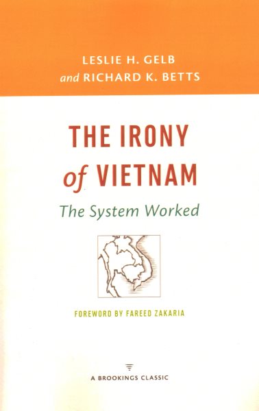 The Irony of Vietnam: The System Worked (A Brookings Classic)