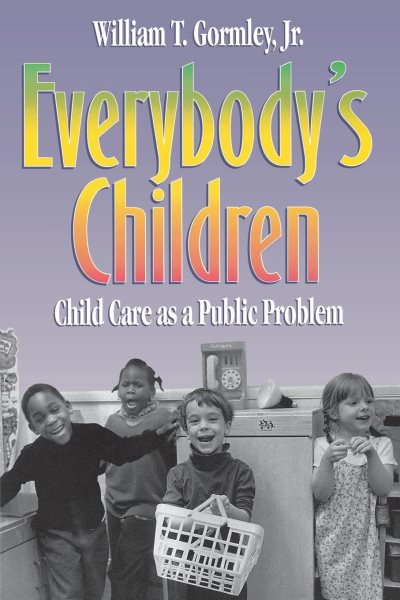 Everybody's Children: Child Care as a Public Problem cover