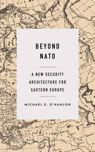 Beyond NATO: A New Security Architecture for Eastern Europe (The Marshall Papers) cover