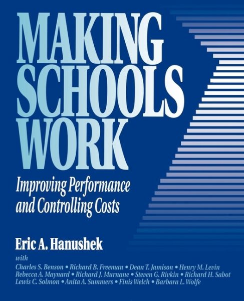 Making Schools Work: Improving Performance and Controlling Costs cover
