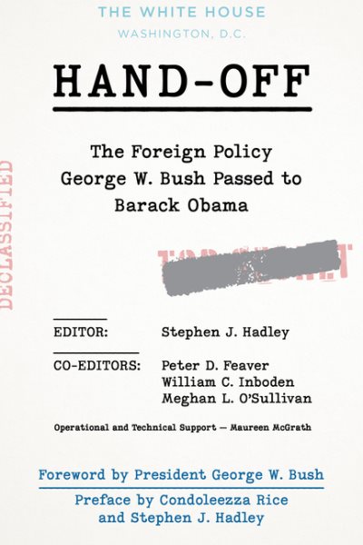 Hand-Off: The Foreign Policy George W. Bush Passed to Barack Obama cover