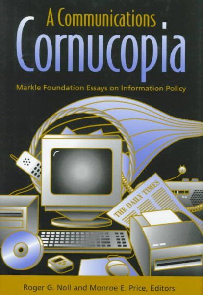 A Communications Cornucopia: Markle Foundation Essays on Information Policy cover