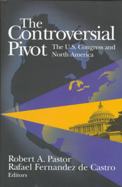 The Controversial Pivot: The U.S. Congress and North America