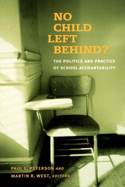 No Child Left Behind?: The Politics and Practice of School Accountability cover