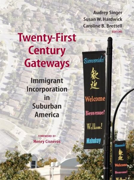Twenty-First Century Gateways: Immigrant Incorporation in Suburban America (James A. Johnson Metro) cover