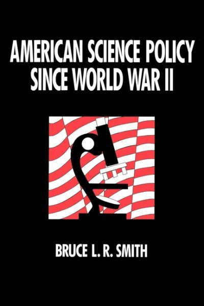 American Science Policy since World War II (Innovations in Education and Job)