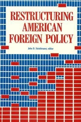 Restructuring American Foreign Policy cover
