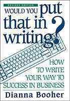 Would You Put That in Writing? How to Write Your Way to Success in Business cover