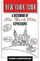 New Yawk Tawk: A Dictionary of New York City Expressions