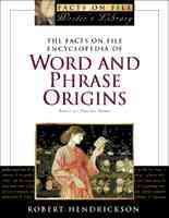 The Facts on File Encyclopedia of Word and Phrase Origins (Facts on File Writer's Library) cover