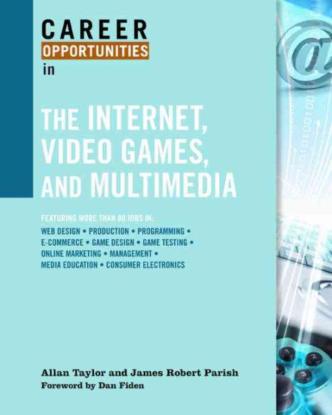 Career Opportunities in the Internet, Video Games, and Multimedia (Career Opportunities (Paperback))