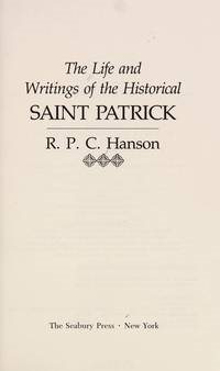 Life and Writings of the Historical Saint Patrick